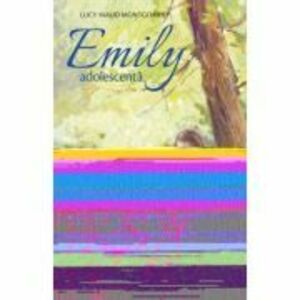 Emily adolescenta - L. M. Montgomery imagine