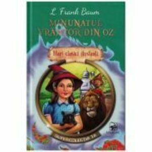 Minunatul Vrajitor din Oz - L. Frank Baum imagine