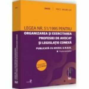 Legea nr. 51/1995 pentru organizarea si exercitarea profesiei de avocat si legislatie conexa imagine
