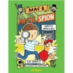 Mac B. Micul spion 2. Jaful imposibil - Mac Barnett imagine
