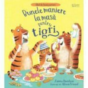 Bunele maniere la masa pentru tigri (Usborne) - Usborne Books imagine