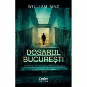 Dosarul Bucuresti - William Mazz imagine