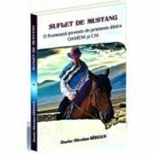 Suflet de Mustang - Dorin-Nicolae Birsan imagine