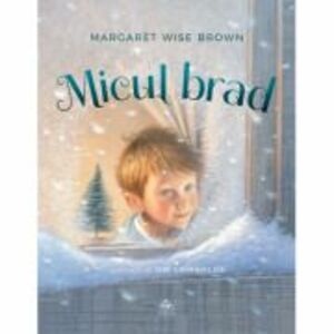 Micul brad - Margaret Wise Brown imagine