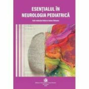 Esentialul in neurologia pediatrica - Raluca Ioana Teleanu imagine