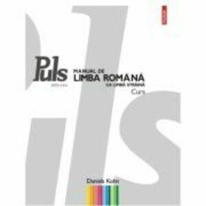 Puls: Manual de limba romana ca limba straina. Nivelurile A1-A2 (Editia a 3-a) - Daniela Kohn imagine