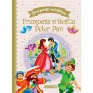 Doua povesti incantatoare Frumoasa si Bestia / Peter Pan imagine