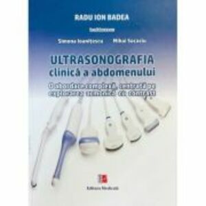 Ultrasonografia clinica a abdomenului - Radu Ion Badea imagine