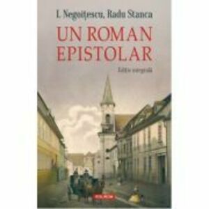 Un roman epistolar. Editie integrala - Radu Stanca, I. Negoitescu imagine