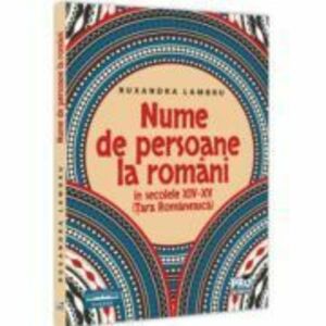 Nume de persoane la romani in secolele 14-15 (Tara Romaneasca) - Ruxandra Lambru imagine