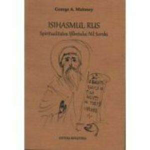 Isihasmul rus. Spiritualitatea Sfantului Nil Sorski - George A. Maloney imagine