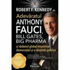Adevaratul Anthony Fauci, Bill Gates, Big Pharma - Robert F. Kennedy Jr. imagine