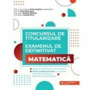 Concursul de titularizare + Examenul de definitivat pentru Matematica 35 de modele de teste cu rezolvari imagine