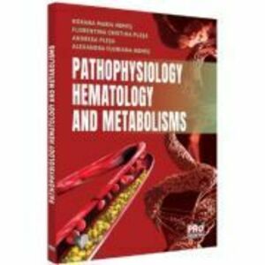 Pathophysiology. Hematology and metabolisms - Roxana Maria Nemes imagine