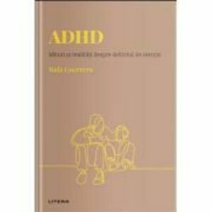 Volumul 12. Descopera Psihologia. ADHD. Mituri si realitati despre deficitul de atentie - Rafa Guerrero imagine