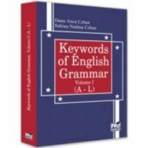Keywords of English Grammar Vol. I (A - L) - Dana Anca Cehan, Sabina Nadina Cehan imagine