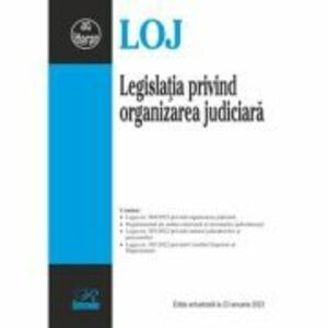 Legislatia privind organizarea judiciara. Editie actualizata la 23 ianuarie 2023 imagine