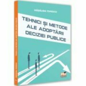 Tehnici si metode ale adoptarii deciziei publice - Madalina Tomescu imagine