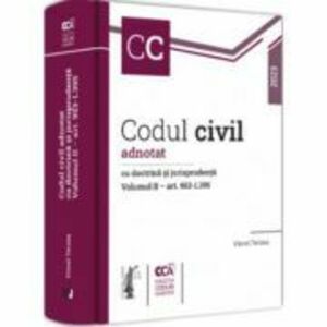 Codul civil adnotat cu doctrina si jurisprudenta. Volumul II - art. 953-1. 395 - Viorel Terzea imagine