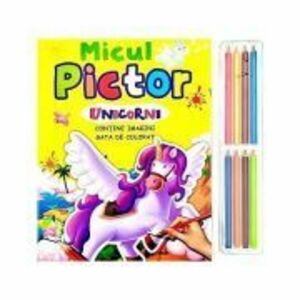 Micul pictor. Unicorni. 8 creioane colorate imagine