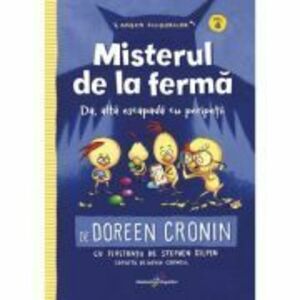 Gasca Puisorilor. Vol. 4 - Misterul de la ferma - Doreen Cronin imagine