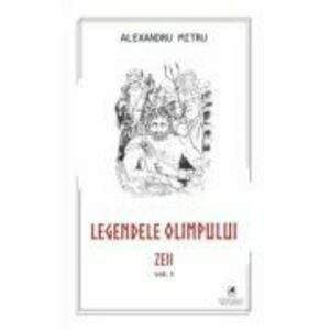 Legendele Olimpului, volumul 1 - Alexandru Mitru imagine