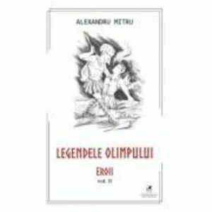 Legendele Olimpului, volumul 2 - Alexandru Mitru imagine