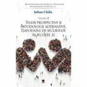 Studii prospective si metodologii alternative - Iulian Chifu imagine