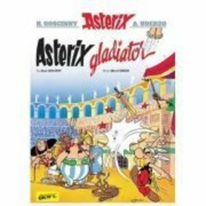 Asterix gladiator. Asterix, volumul 4, cartonat - Rene Goscinny imagine