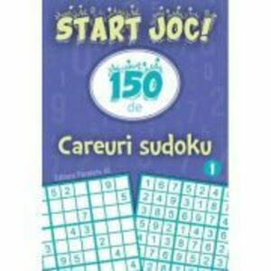 START JOC! 150 de careuri sudoku. Volumul 1 imagine