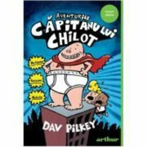 Aventurile Capitanului Chilot. Paperback - Dav Pilkey imagine