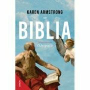 Biblia. O biografie - Karen Armstrong imagine