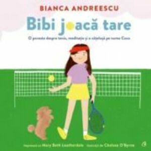 Bibi joaca tare - Bianca Andreescu imagine