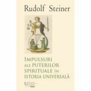 Impulsuri ale puterilor spirituale in istoria universala - Rudolf Steiner imagine