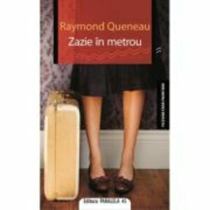 Zazie in metrou - Raymond Queneau imagine