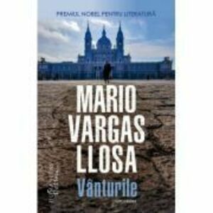 Vanturile. O povestire - Mario Vargas Llosa imagine