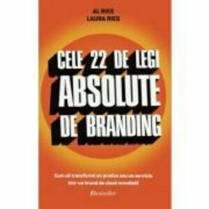 Cele 22 de legi absolute de branding - Al Ries imagine
