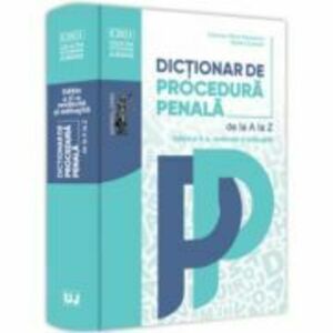 Dictionar de procedura penala. Editia a II-a - Dorin Ciuncan, Carmen-Silvia Paraschiv imagine