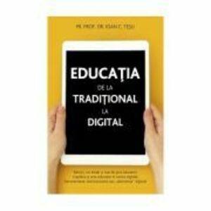 Educatia, de la traditional la digital - Ioan Tesu imagine