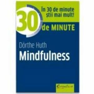 30 de minute Mindfulness - Dorthe Huth imagine
