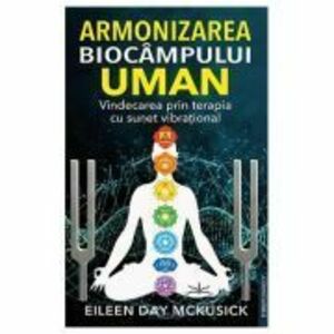 Armonizarea biocampului uman - Eileen Day McKusick imagine