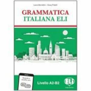 Grammatica Italiana ELI. Libro studente - Laura Berrettini imagine