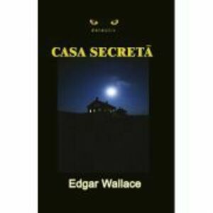 Casa secreta - Edgar Wallace imagine