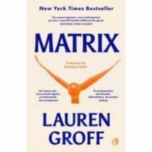 Matrix - Lauren Groff imagine