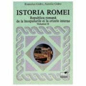 Istoria Romei volumul 2. Republica Romana de la inceputurile ei la crizele interne - Romulus Gidro imagine