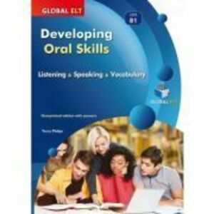 Developing Oral Skills Level B1 Overprinted Edition with Answers - Terry Philips imagine