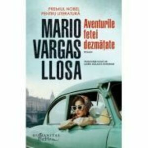 Aventurile fetei dezmatate - Mario Vargas Llosa imagine