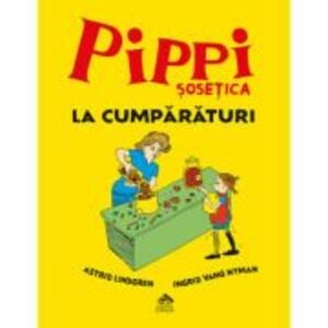 Pippi Sosetica la cumparaturi - Astrid Lindgren imagine