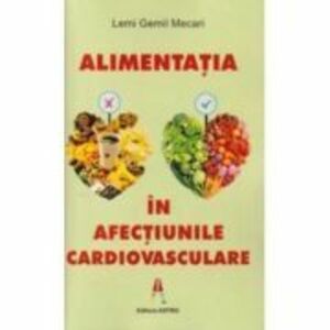 Alimentatia in afectiunile cardiovasculare - Lemi Gemil Mecari imagine