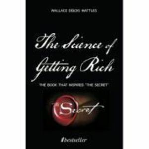 The Science of Getting Rich - Wallace Delois Wattles imagine